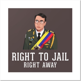 Right to jail, right away Posters and Art